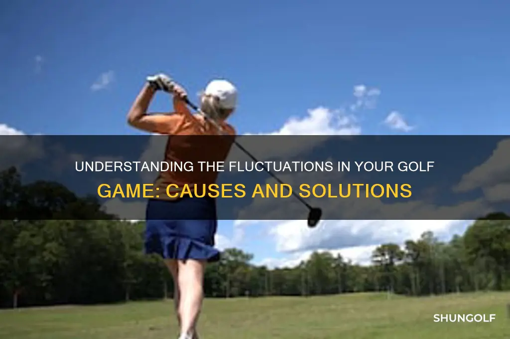 why does golf game go up and down