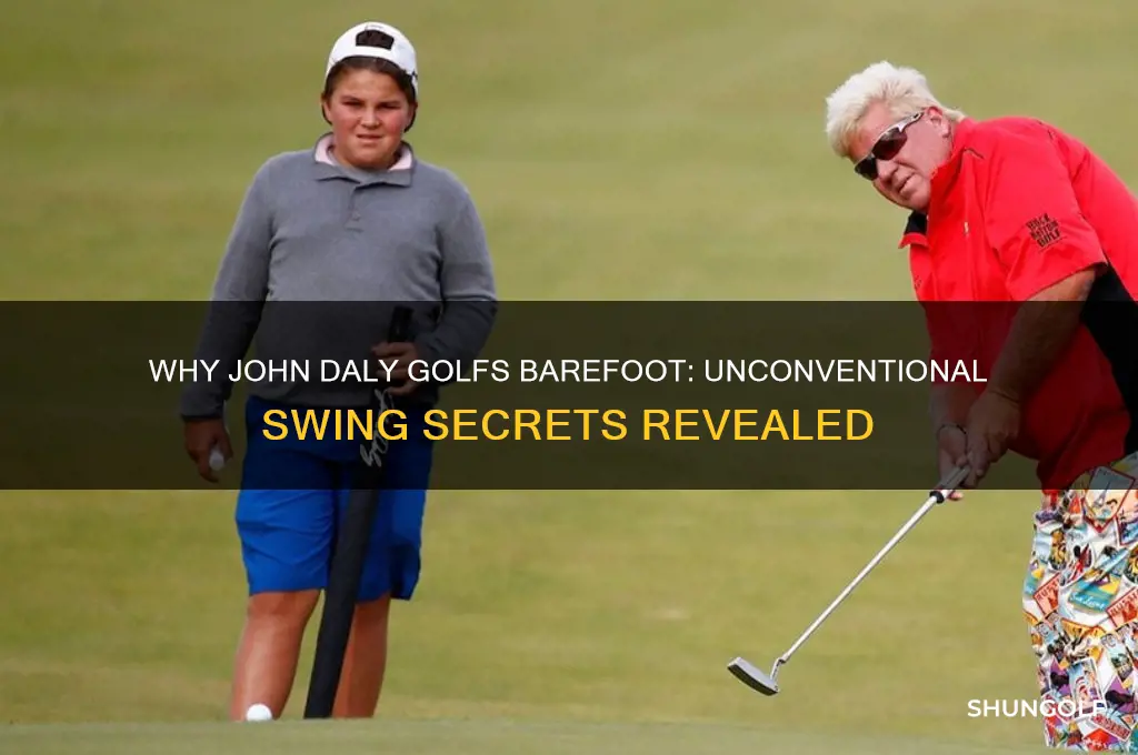 why does john daly golf barefoot