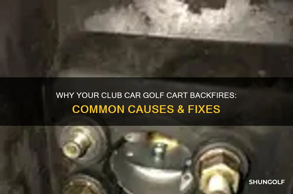 why does my club car golf cart backfire
