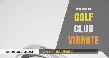 Why Does My Golf Club Vibrate? Uncovering the Causes and Fixes