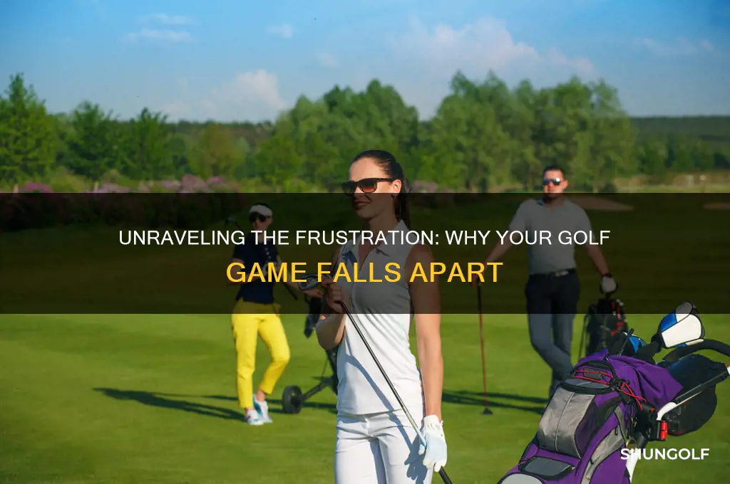 why does my golf game fall apart