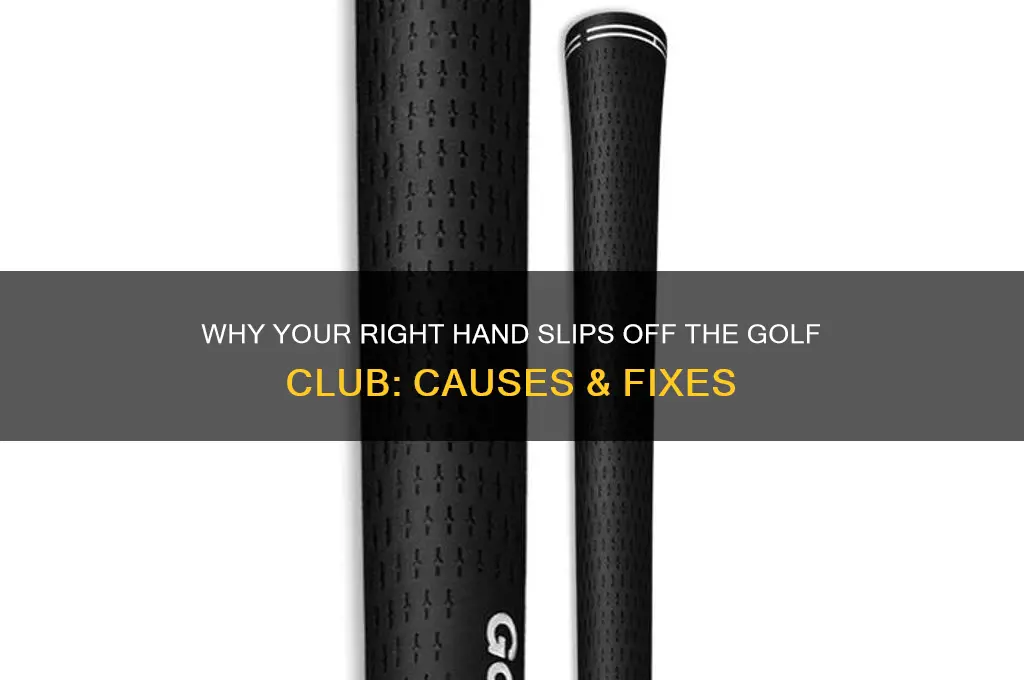 why does my right hand come off the golf club