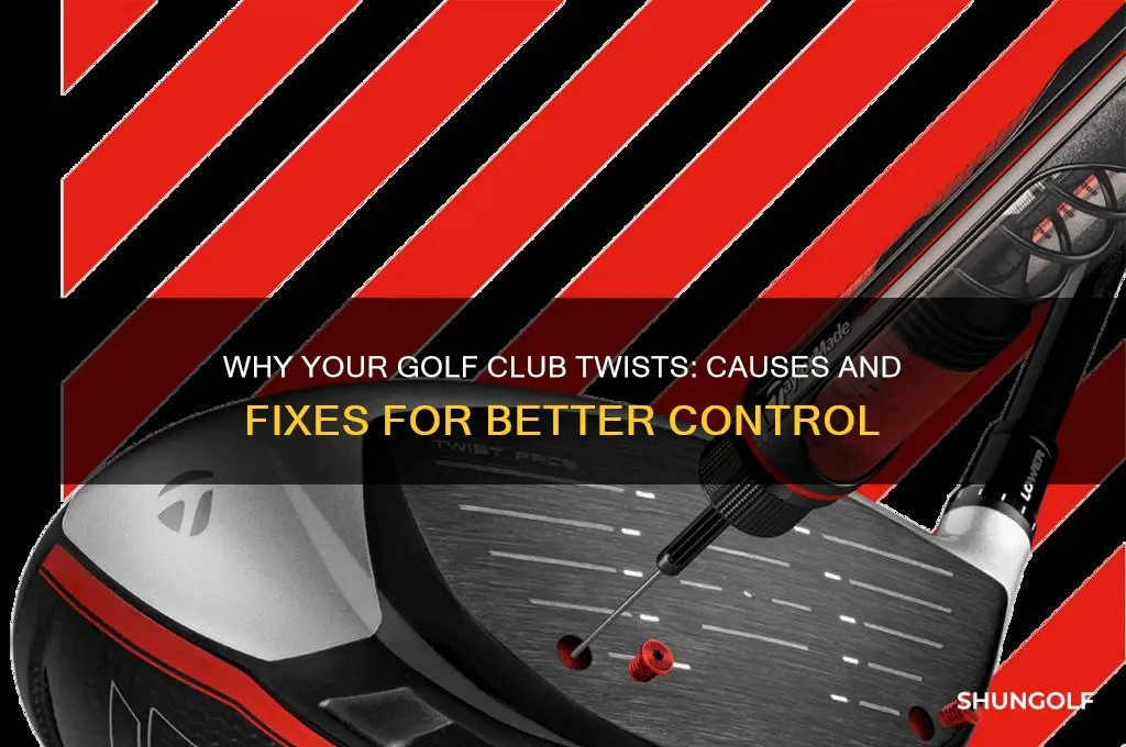 why does the golf club twist in my hands