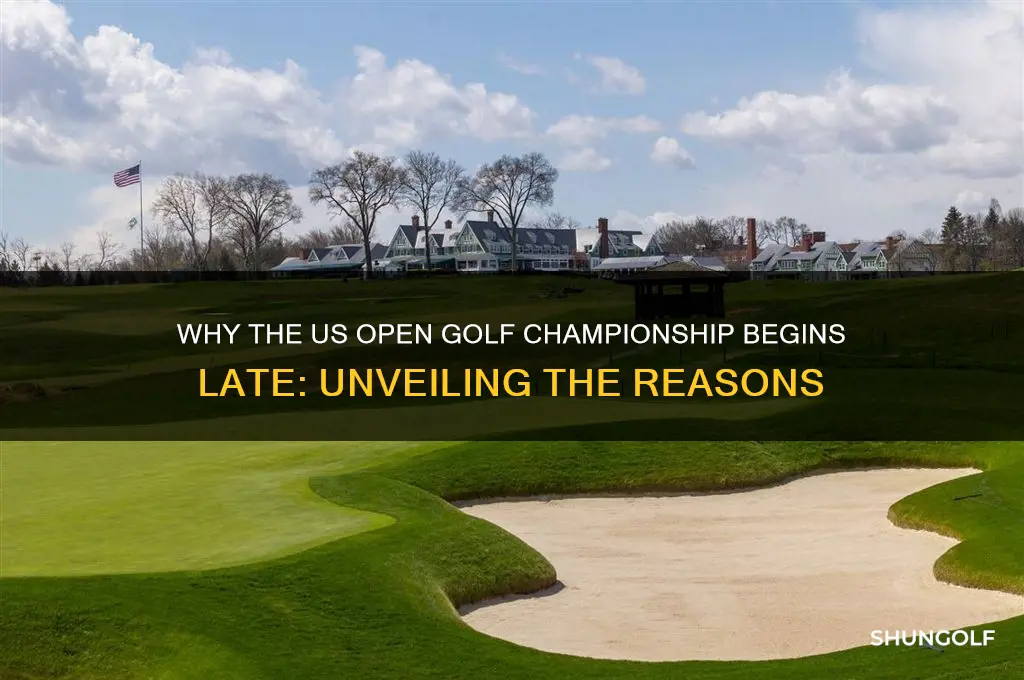 why does the golf us open start so late