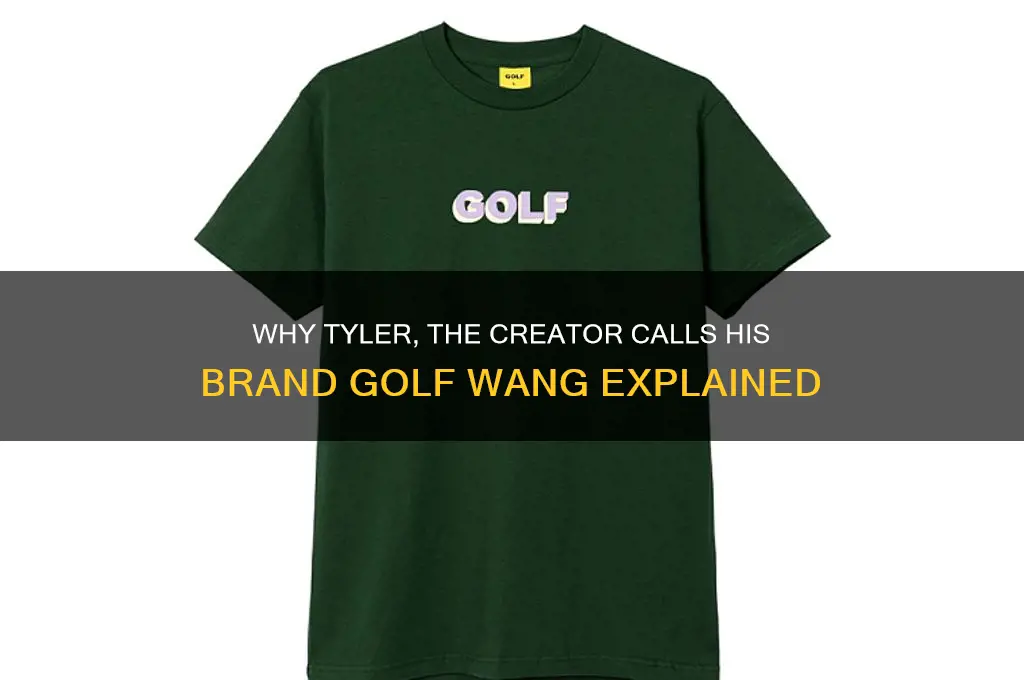 why does tyler the creator say golf wang
