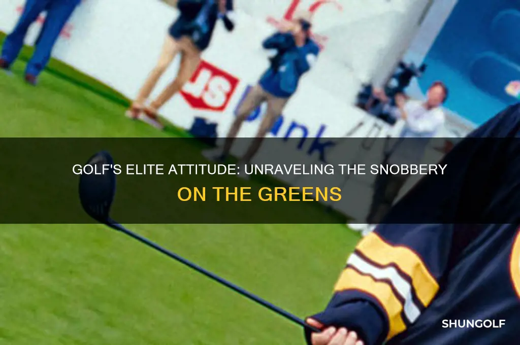 why golfer are snobs