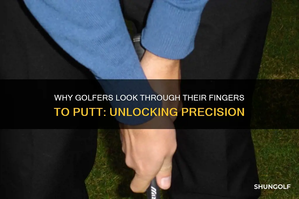 why golfer look through their fingers to putt