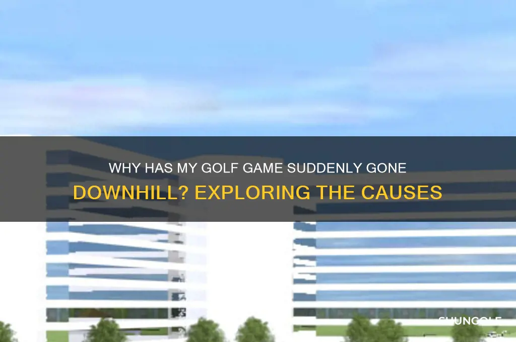 why has my golf gone so bad