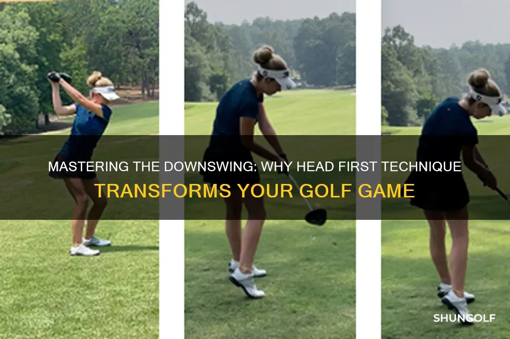 why head first on downswing golf