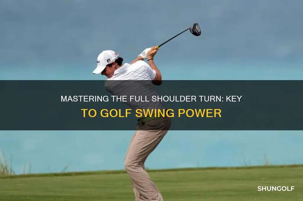 why is a full shoulder turn important in golf