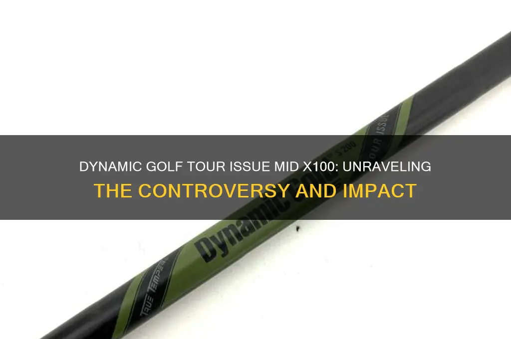 why is dynamic golf tiour issue mid x100