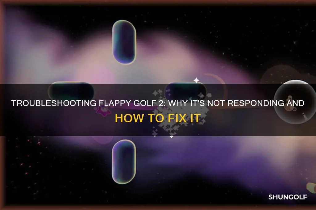why is flappy golf 2 not responding