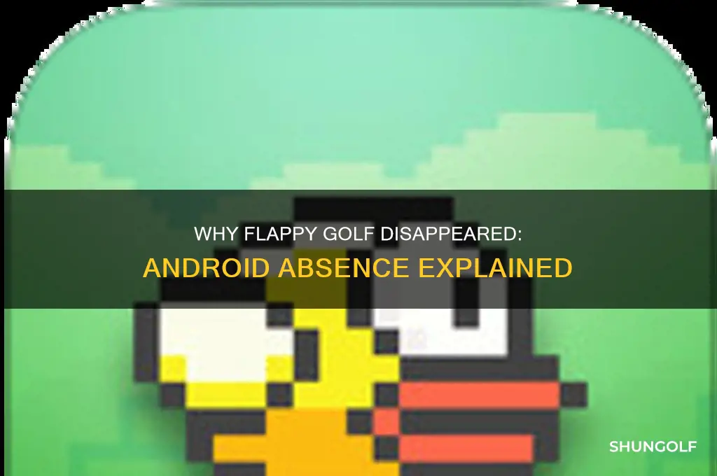 why is flappy golf not on android