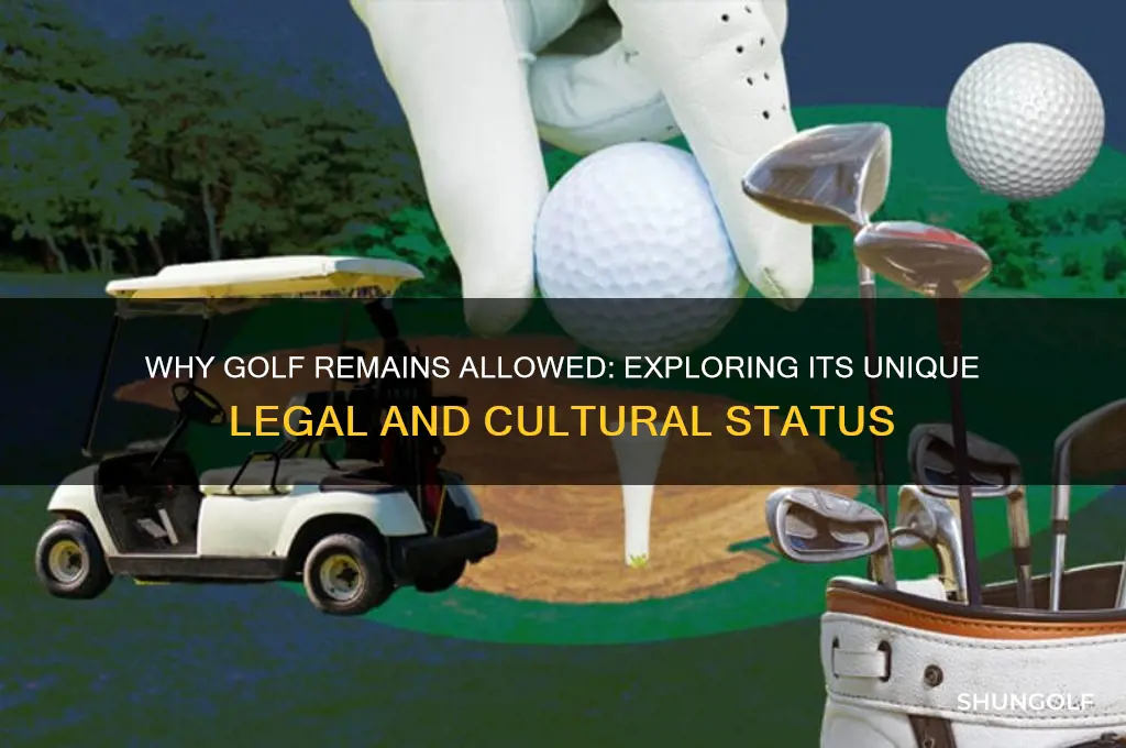 why is golf allowed