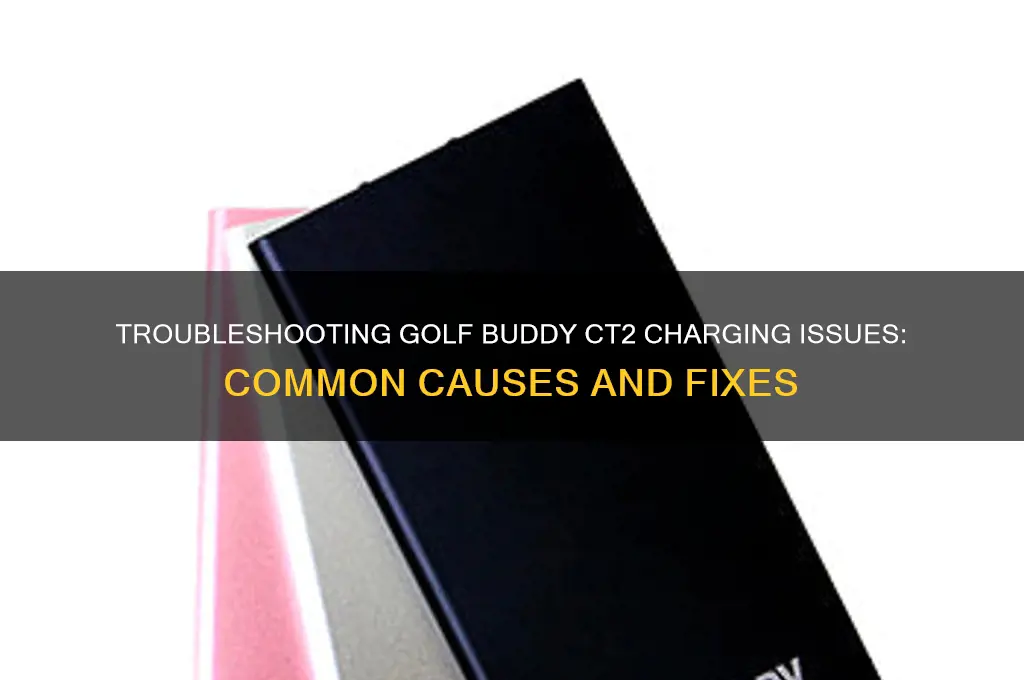 why is golf buddy ct2 not charging