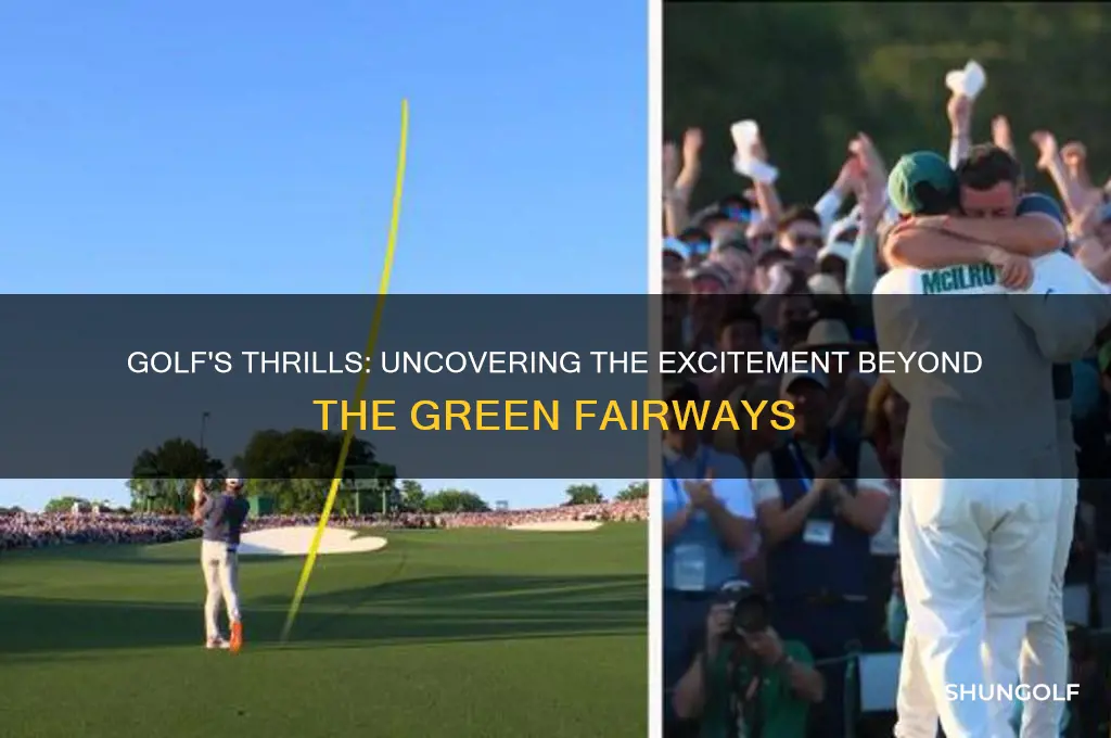 why is golf exciting