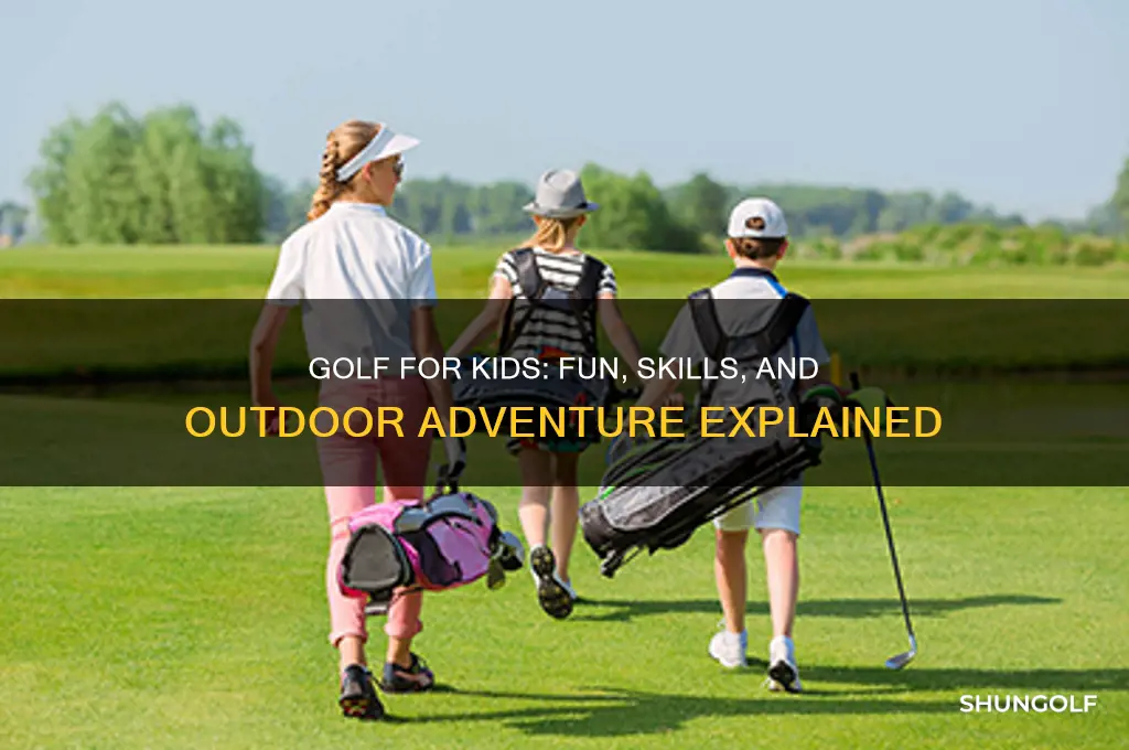 why is golf fun for kids