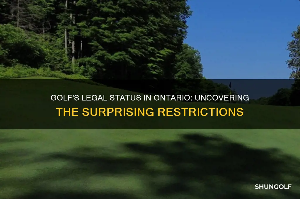 why is golf illegal in ontario