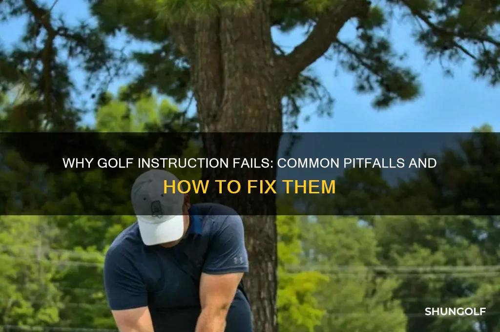 why is golf instruction so bad