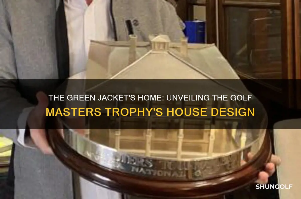 why is golf masters trophy a house