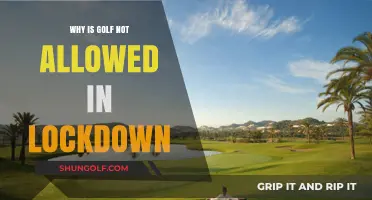 Golf Banned in Lockdown: Understanding the Restrictions and Reasons Why