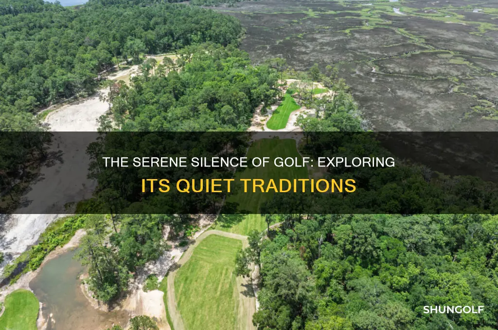 why is golf quiet