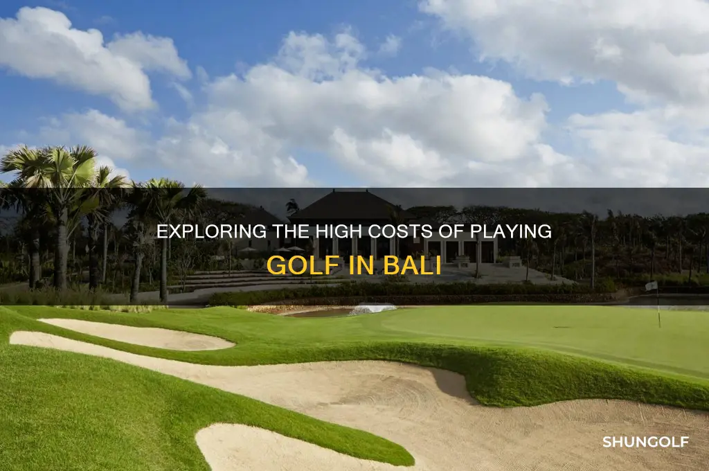 why is golf so expensive in bali