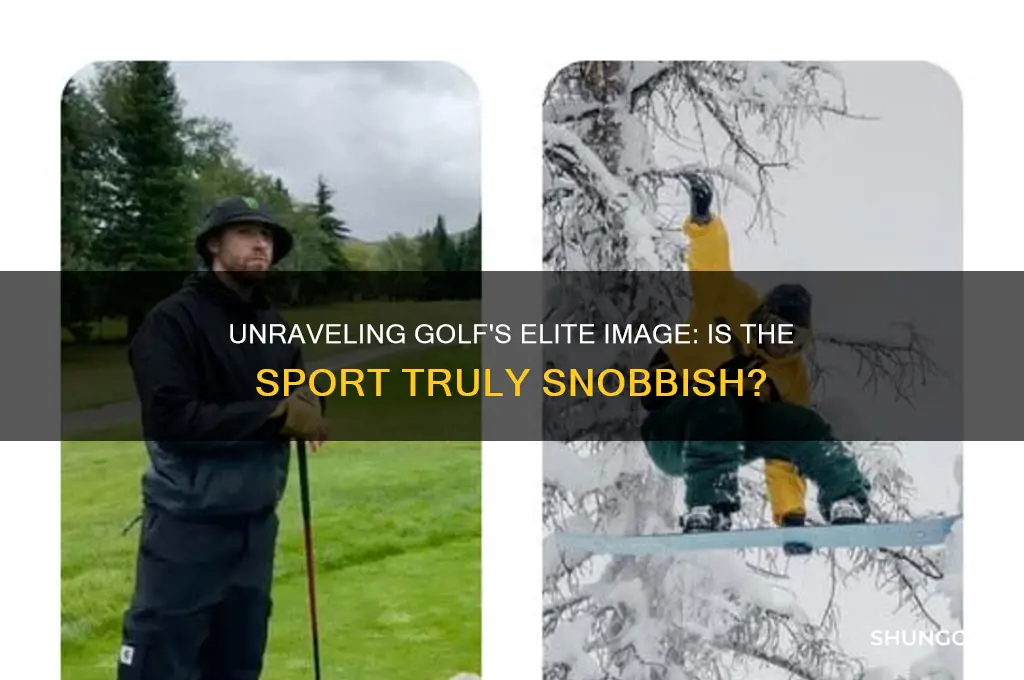 why is golf so snobby