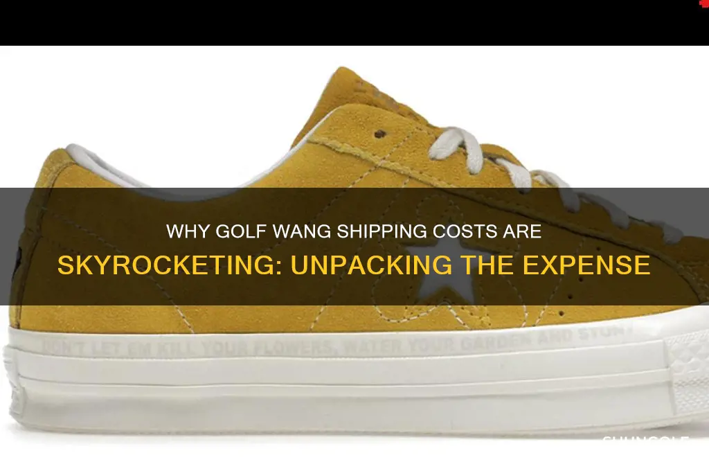 why is golf wang shipping so expensive