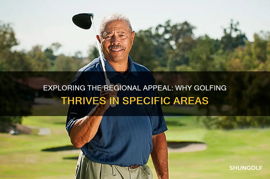 why is golfing popular in certain areas