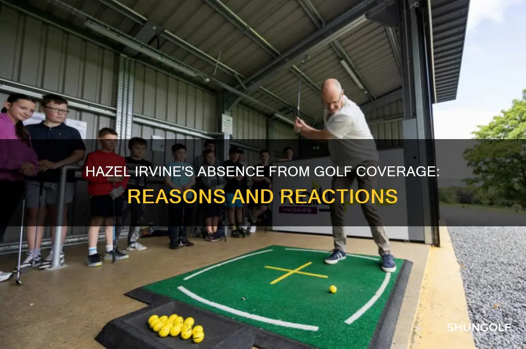 why is hazel irvine not doing the golf