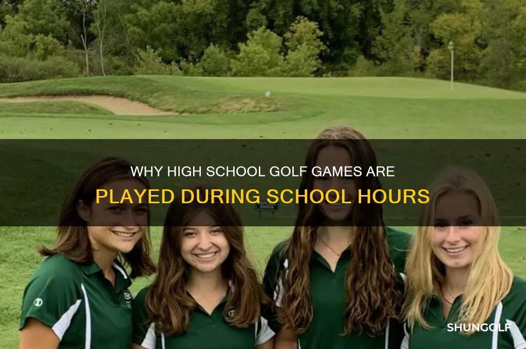 why is high school golf games during school