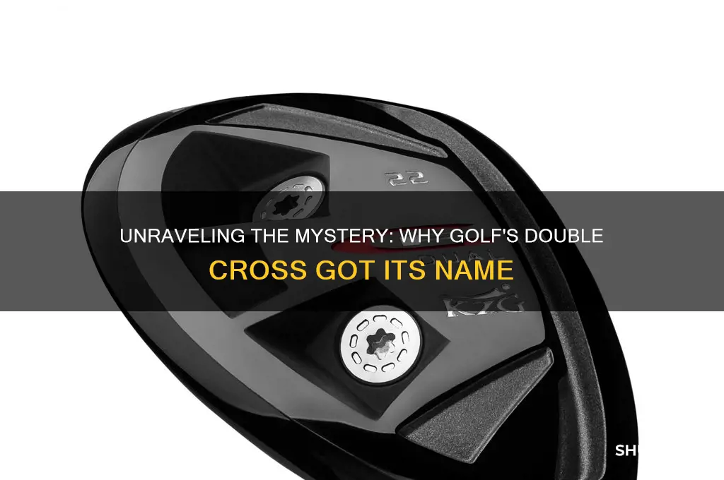 why is it called a double cross in golf