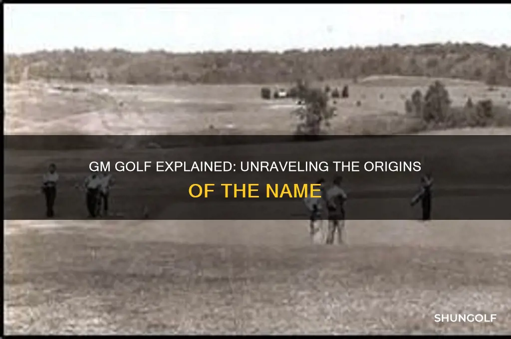 why is it called gm golf