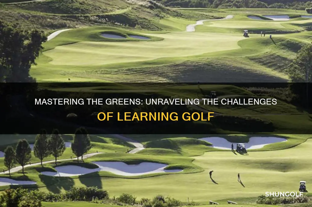 why is learning golf so hard