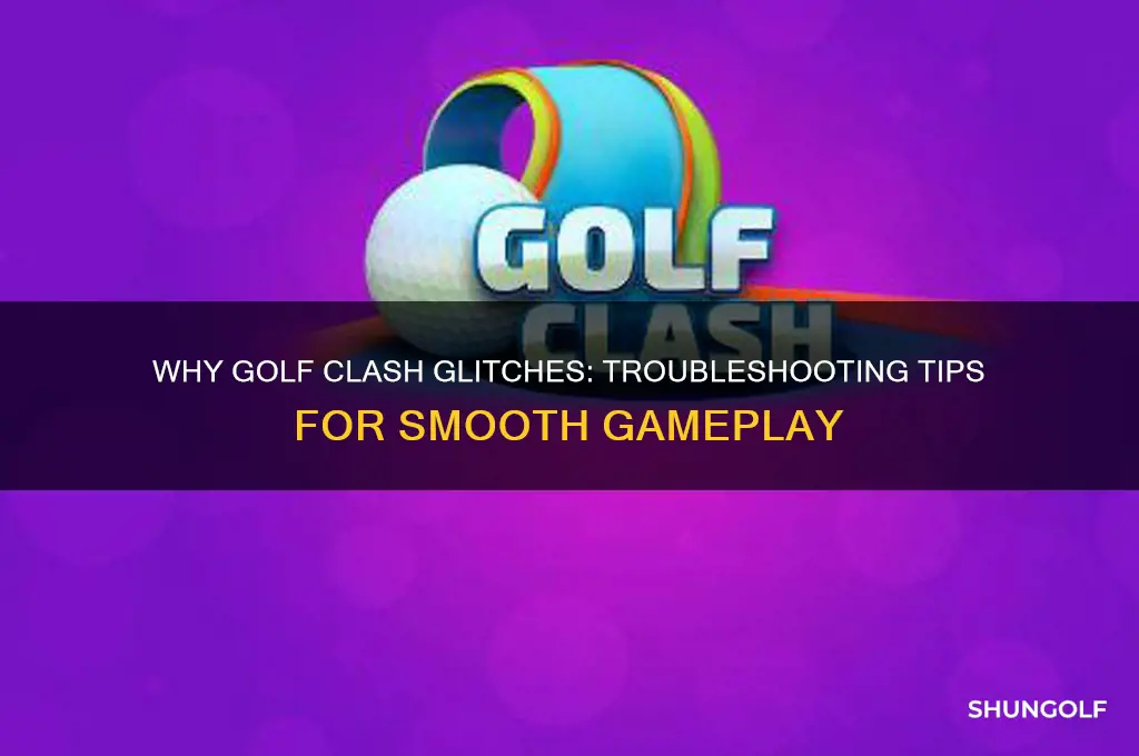 why is my golf clash so glitchy