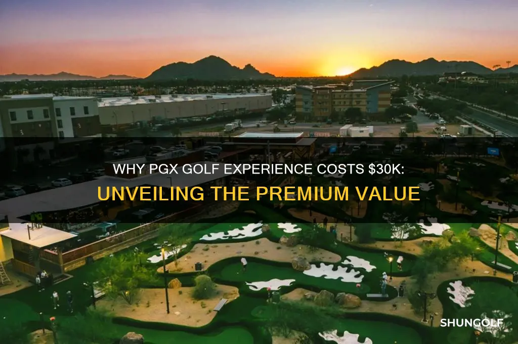 why is pgx golf experience $30k