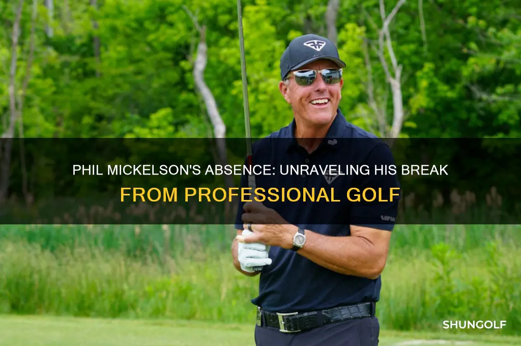 why is phil mickelson not golfing