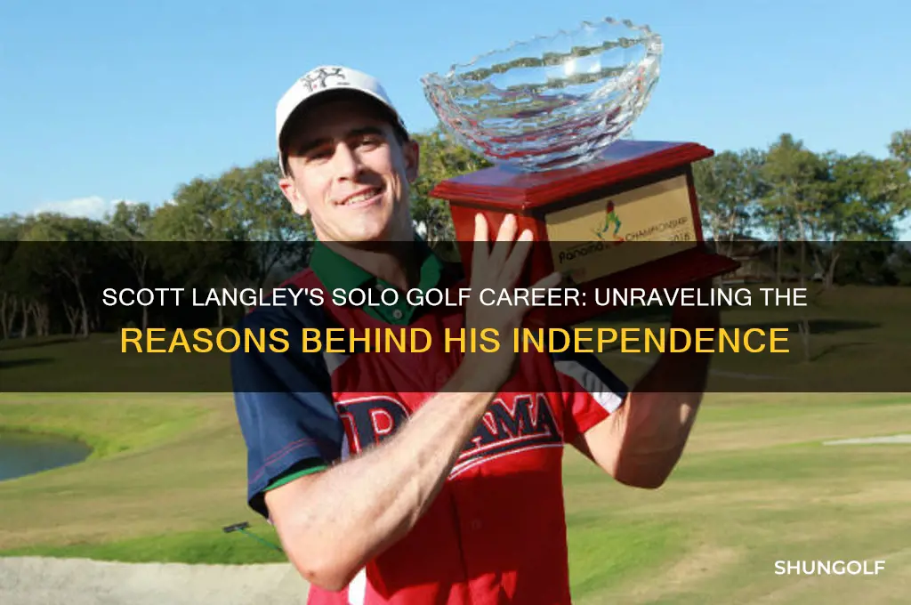 why is scott langley golfer a single golfer