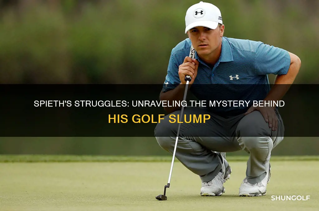 why is spieth having so many problems with his golf