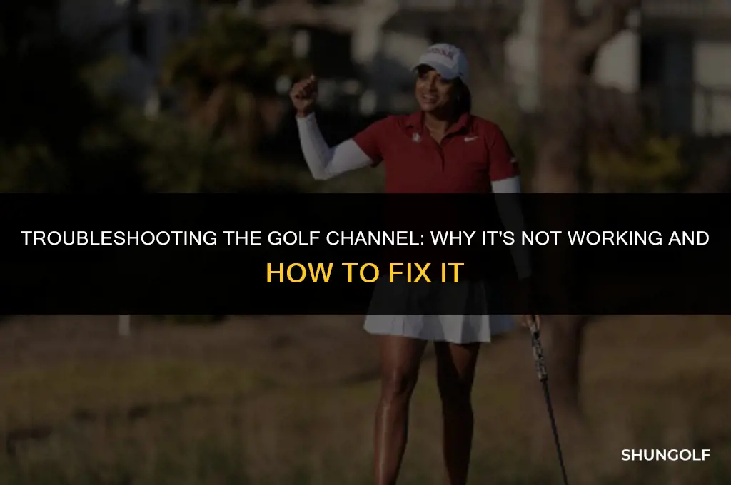 why is the golf channel not working