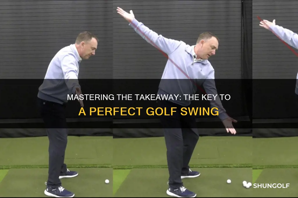 why is the takeaway so important in golf