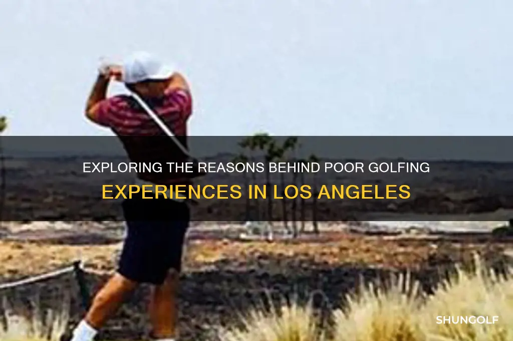 why is there bad golf in los angeles