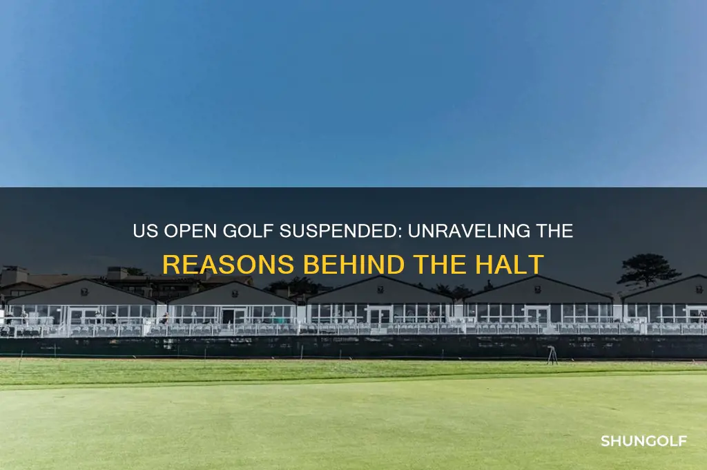 why is us open golf suspended