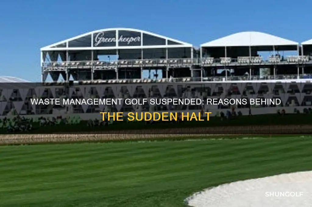 why is waste management golf suspended