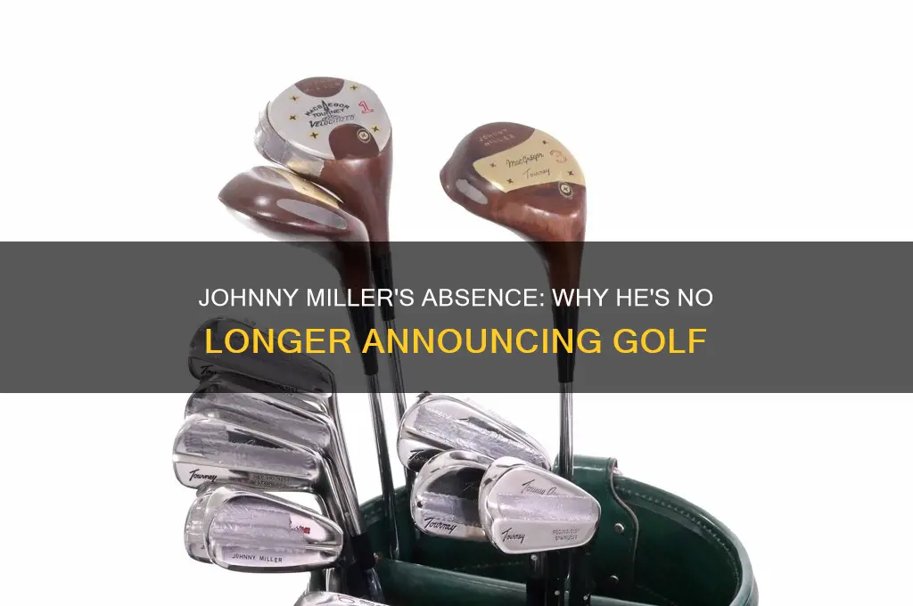 why isnt johnny miller announcing golf