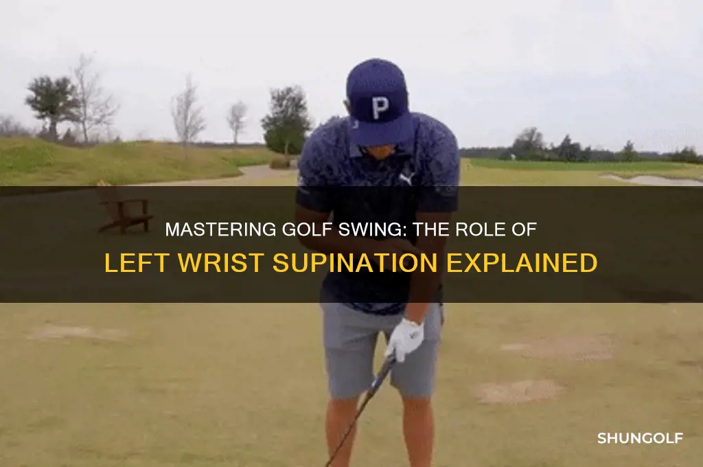 why left wrist suppination in golf