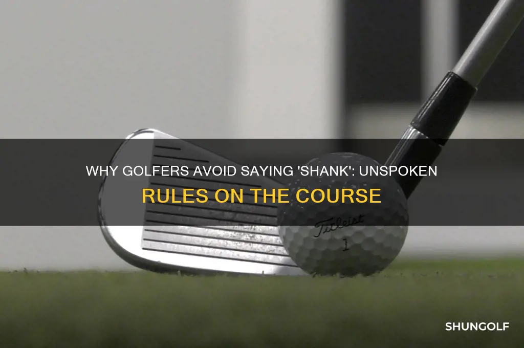 why not say shank in golf
