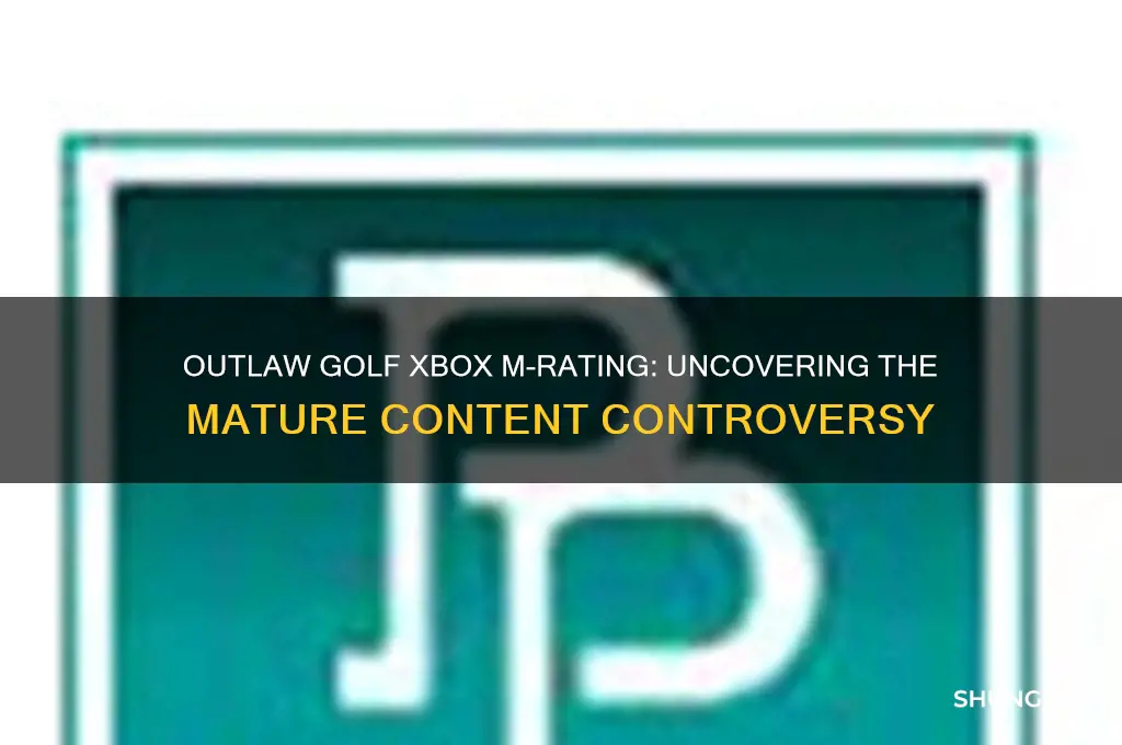 why outlaw golf xbox rated m