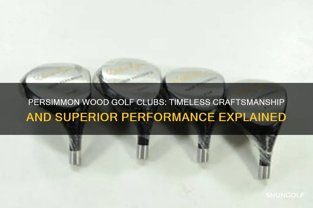 why persimmon wood for golf clubs